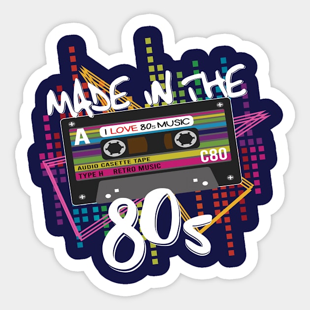 Made in The 80's Retro Shirt Sticker by HBfunshirts